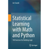 Statistical Learning with Math and Python: 100 Exercises for Building Logic