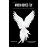 When Doves Fly: a poetry book concerning the intricacies of love