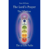 The Lord's Prayer, the Seven Chakras, the Twelve Life Paths - The Prayer of Christ Consciousness as a Light for the Auric Centers and a Map Through Th