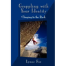 Grappling with Your Identity - Clinging to the Rock