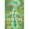 To Heal a Nation: A Physical, Mental and Spiritual Wellness Guide