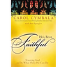 He's Been Faithful: Trusting God to Do What Only He Can Do