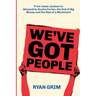 We've Got People: From Jesse Jackson to Alexandria Ocasio-Cortez, the End of Big Money and the Rise of a Movement