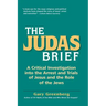 The Judas Brief: A Critical Investigation Into the Arrest and Trials of Jesus and the Role of the Jews