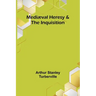 Mediæval Heresy & the Inquisition