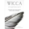 Wicca Starter Kit: A Beginners' Guide to Wicca Beliefs, Rituals, Magic and Witchcraft