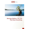 Moringa Oleifera, The Tree That Does Everything