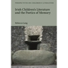 Irish Children's Literature and the Poetics of Memory
