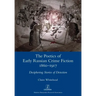 The Poetics of Early Russian Crime Fiction 1860-1917: Deciphering Stories of Detection