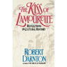 The Kiss of Lamourette: Reflections in Cultural History