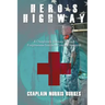 Hero's Highway: A Chaplain's Journey Toward Forgiveness Inside a Combat Hospital