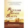 Peculiar Savage Beauty