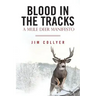 Blood in the Tracks: A Mule Deer Manifesto