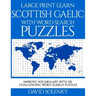 Large Print Learn Scottish Gaelic with Word Search Puzzles: Learn Scottish Gaelic Language Vocabulary with Challenging Easy to Read Word Find Puzzles