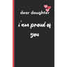 dear daughter im proud of you: love between mother & daughter to show off her Caringness with this gift idea and let her girl know how much she's lov