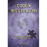 Codex Mysterium: Unique and eccentric brain teasers, puzzles and enigmas