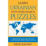 Learn Ukrainian with Word Search Puzzles: Learn Ukrainian Language Vocabulary with Challenging Word Find Puzzles for All Ages