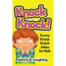 Knock Knock!: Funny Knock Knock Jokes for Kids