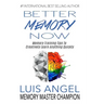 Better Memory Now: Memory Training Tips to Creatively Learn Anything Quickly