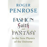 Fashion, Faith, and Fantasy in the New Physics of the Universe