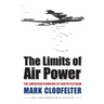 The Limits of Air Power: The American Bombing of North Vietnam