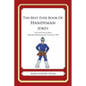 The Best Ever Book of Handyman Jokes: Lots and Lots of Jokes Specially Repurposed for You-Know-Who