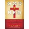 God is Red: The Secret Story of How Christianity Survived and Flourished in Communist China