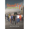 Stand Up! A Message to the Black Man: A Message of Hope and a Call to Action!