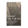 Colonial New York City: The History of the City under British Control before the American Revolution