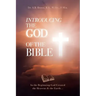 Introducing the God of the Bible: In the Beginning God Created the Heavens & the Earth...