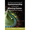The Theory And Practice Of Gamesmanship Or The Art Of Winning Games Without Actually Cheating