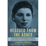 Rescued from the Ashes: The Diary of Leokadia Schmidt, Survivor of the Warsaw Ghetto