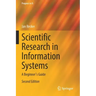 Scientific Research in Information Systems: A Beginner's Guide