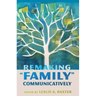Remaking "Family" Communicatively