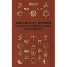 The Ancient Wisdom - An Outline of Theosophical Teachings