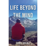 Life Beyond The Mind