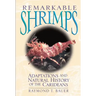 Remarkable Shrimps, Volume 7: Adaptations and Natural History of the Carideans