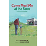 Come Meet Me At the Farm