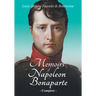 Memoirs of Napoleon Bonaparte - Complete: With an Introductory Chapter by Ralph Waldo Emerson