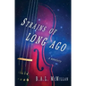 Strains of Long Ago: a novelette