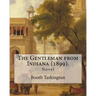 The Gentleman from Indiana (1899). By: Booth Tarkington: Novel