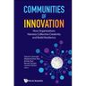 Communities of Innovation: How Organizations Harness Collective Creativity and Build Resilience