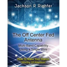 The Off Center Fed Antenna