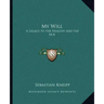 My Will: A Legacy to the Healthy and the Sick