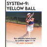System-9: YELLOW BALL: the ultimate tennis book for juniors aged 11+