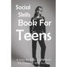 Social Skills Book For Teens: A Step-By-Step Curriculum For Children With Autism: Social Skills Social Fluency