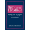 Birth of the Leviathan: Building States and Regimes in Medieval and Early Modern Europe