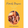 Positively Dangerous: Memoirs, Revelations, Interpretations of One Transcended