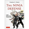 The Ninja Defense: A Modern Master's Approach to Universal Dangers (Includes DVD) [With DVD]