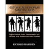 Historical European Martial Arts in its Context: Single-Combat, Duels, Tournaments, Self-Defense, War, Masters and their Treatises